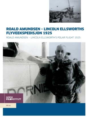 Roald Amundsen - Ellsworths Flyveekspedisjon 1925 (1925)